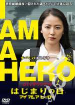 Watch I Am a Hero: The Day It Began M4ufreemovies