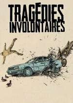 Watch TragÃ©dies involontaires M4ufreemovies