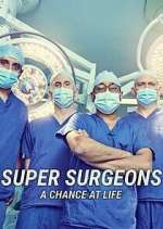 Watch Super Surgeons: A Chance at Life M4ufreemovies