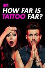 Watch How Far Is Tattoo Far? M4ufreemovies