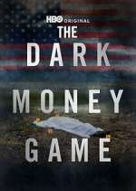 Watch The Dark Money Game M4ufreemovies