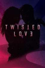Watch Twisted Love M4ufreemovies