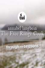 Watch Annabel Langbein The Free Range Cook: Through the Seasons M4ufreemovies