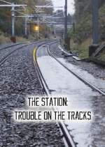 Watch The Station: Trouble on the Tracks M4ufreemovies