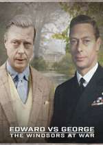 Watch Edward Vs George: The Windsors at War M4ufreemovies