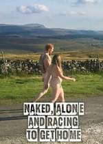 Watch Naked, Alone and Racing to Get Home M4ufreemovies