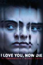 Watch I Love You, Now Die: The Commonwealth Vs. Michelle Carter M4ufreemovies