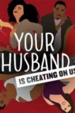 Watch Your Husband Is Cheating On Us M4ufreemovies