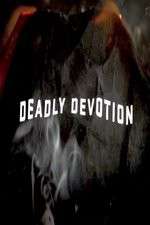 Watch Deadly Devotion M4ufreemovies