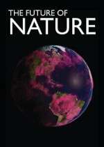 Watch The Future of Nature M4ufreemovies