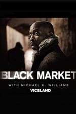 Watch Black Market with Michael K. Williams M4ufreemovies