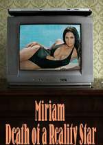 Watch Miriam: Death of a Reality Star M4ufreemovies