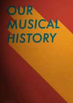 Watch Our Musical History M4ufreemovies