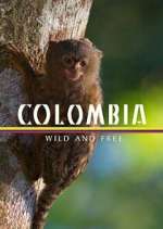 Watch Colombia: Wild and Free M4ufreemovies
