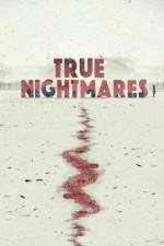 Watch True Nightmares M4ufreemovies