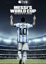 Watch Messi's World Cup: The Rise of a Legend M4ufreemovies
