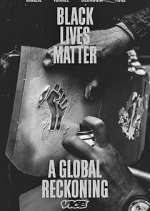 Watch Black Lives Matter: A Global Reckoning M4ufreemovies