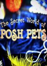 Watch The Secret World of Posh Pets M4ufreemovies