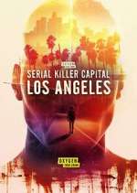 Watch Serial Killer Capital: Los Angeles M4ufreemovies