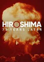 Watch Hiroshima and Nagasaki: 75 Years Later M4ufreemovies