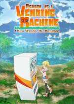 Watch Reborn as a Vending Machine, I Now Wander the Dungeon M4ufreemovies