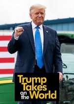 Watch Trump Takes on the World M4ufreemovies