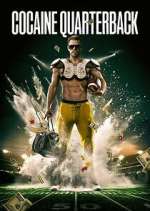 Watch Cocaine Quarterback: Signal-Caller for the Cartel M4ufreemovies