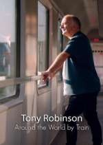 Watch Around the World by Train with Tony Robinson M4ufreemovies