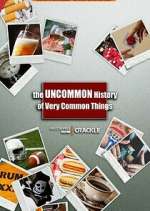Watch The Uncommon History of Very Common Things M4ufreemovies