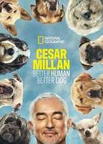 Watch Cesar Millan: Better Human Better Dog M4ufreemovies