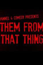 Watch Them From That Thing M4ufreemovies