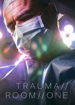 Watch Trauma Room One M4ufreemovies