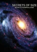 Watch Secrets of Size: Atoms to Supergalaxies M4ufreemovies