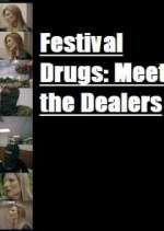 Watch Festival Drugs: Meet the Dealers M4ufreemovies