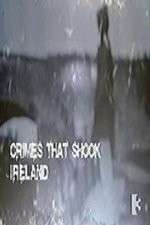 Watch Crimes That Shook Ireland M4ufreemovies