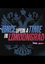 Watch Once Upon a Time in Londongrad M4ufreemovies