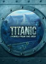 Watch Titanic: Stories from the Deep M4ufreemovies