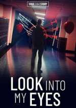 Watch True Crime Story: Look Into My Eyes M4ufreemovies