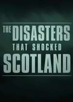 Watch The Disasters That Shocked Scotland M4ufreemovies