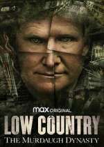 Watch Low Country: The Murdaugh Dynasty M4ufreemovies