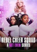 Watch Rebel Cheer Squad - A Get Even Series M4ufreemovies