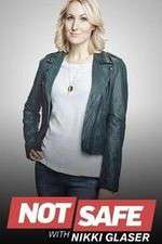 Watch Not Safe with Nikki Glaser M4ufreemovies