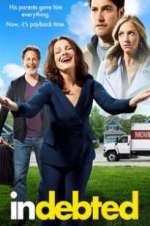 Watch Indebted M4ufreemovies
