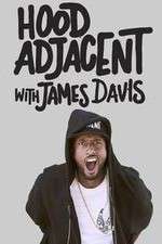 Watch Hood Adjacent with James Davis M4ufreemovies
