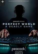 Watch Perfect World: A Deadly Game M4ufreemovies
