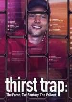 Watch Thirst Trap: The Fame. The Fantasy. The Fallout. M4ufreemovies