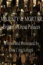 Watch Majesty and Mortar - Britains Great Palaces M4ufreemovies