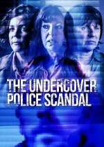 Watch The Undercover Police Scandal: Love and Lies Exposed M4ufreemovies