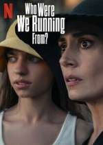 Watch Who Were We Running From? M4ufreemovies