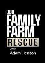 Watch Our Family Farm Rescue with Adam Henson M4ufreemovies